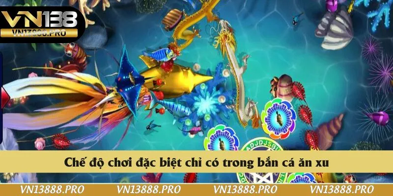 Chế độ chơi đặc biệt chỉ có trong bắn cá ăn xu