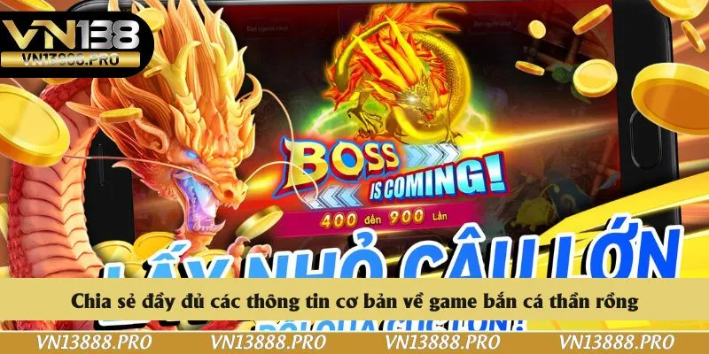 Chia sẻ đầy đủ các thông tin cơ bản về game bắn cá thần rồng