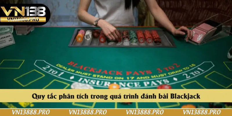 Quy tắc phân tích trong quá trình đánh bài Blackjack