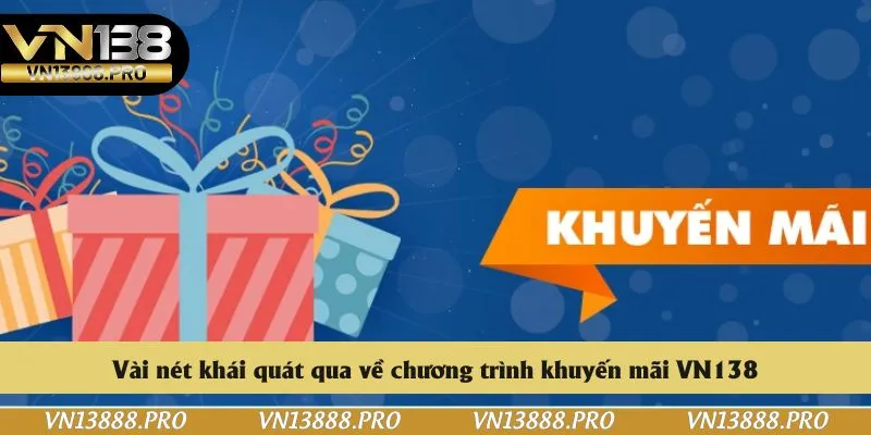 Vài nét khái quát qua về chương trình khuyến mãi VN138