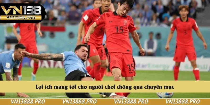 Lợi ích mang tới cho người chơi thông qua chuyên mục