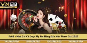 Fo88 - Nhà Cái Cá Cược Uy Tín Hàng Đầu Nên Tham Gia 2025