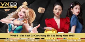 Vivu88 - Sân Chơi Cá Cược Đáng Tin Cậy Trong Năm 2025